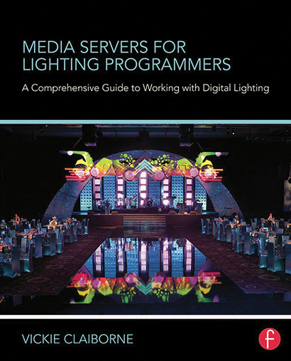 Media Servers for Lighting Programmers, by Vickie Claiborne